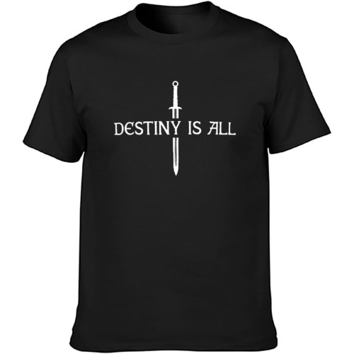 The Last Kingdom Destiny is All Mens T-Shirt Fashion Casual Unisex Black Tee The Last Kingdom Destiny is All Mens T-Shirt Fashion Casual Unisex Black Tee