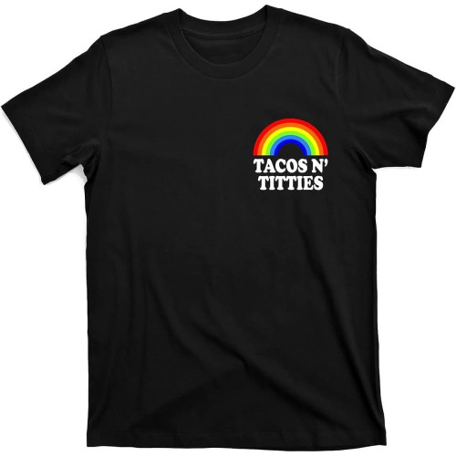 Tacos and Titties Funny LGBT Gay Pride LesLGBTQ T-Shirt