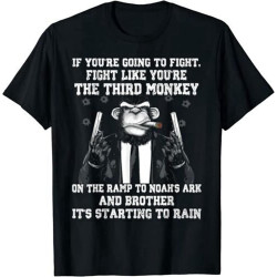 If You're Going to Fight Fight Like The Third Monkey Mens Graphic T Shirt Unisex Tee If You're Going to Fight Fight Like The Third Monkey Mens Graphic T Shirt Unisex Tee
