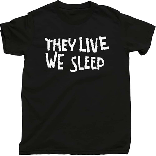 They Live We Sleep T Shirt Rowdy Roddy Piper Sunglasses John Carpenter Movie Tee Black They Live We Sleep T Shirt Rowdy Roddy Piper Sunglasses John Carpenter Movie Tee Black