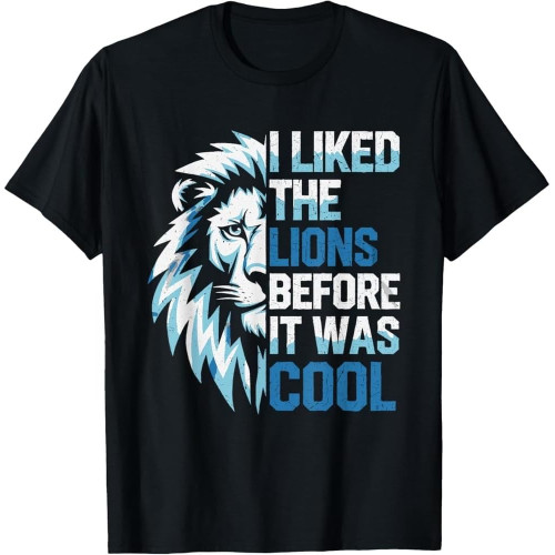 I Liked The Lions Before It was Cool Cotton Men T Shirt I Liked The Lions Before It was Cool Cotton Men T Shirt