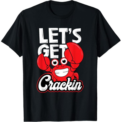 Let's Get Crackin - Funny Crab Eater Seafood Lover Crab Boil Cotton Men T Shirt Let's Get Crackin - Funny Crab Eater Seafood Lover Crab Boil Cotton Men T Shirt