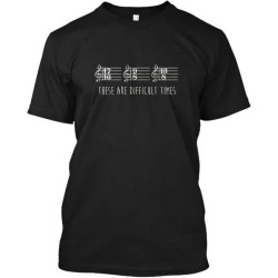 These are Difficult Times - Different T-Shirt These are Difficult Times - Different T-Shirt