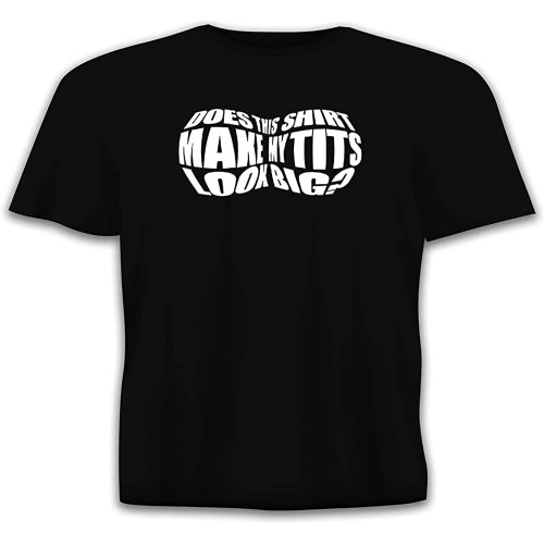 Does This Make My Tts Look Big Funny Novelty Boobs Christmas t Shirts Mens
