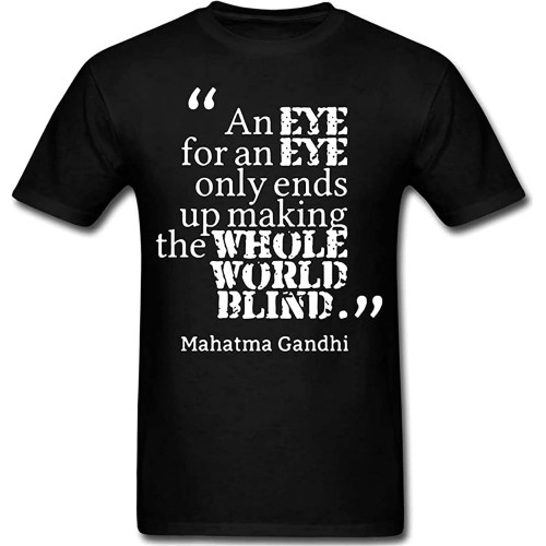 Gandhi Eye for Eye World Earth Blind Quote deep Meaning Realization T-Shirt