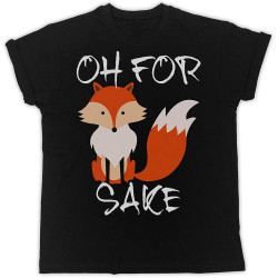 Oh for Fox Sake Funny Gift Designer Unisex Mens T-Shirt Oh for Fox Sake Funny Gift Designer Unisex Mens T-Shirt