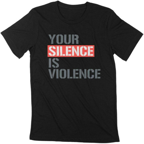 Men's Unisex Adult T-Shirt Your Silence is Violence Black T-Shirt Lives Matter T-Shirt Balck Men's Unisex Adult T-Shirt Your Silence is Violence Black T-Shirt Lives Matter T-Shirt Balck