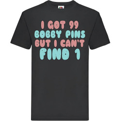 I Got 99 Bobby Pins Work t Shirts for Men
