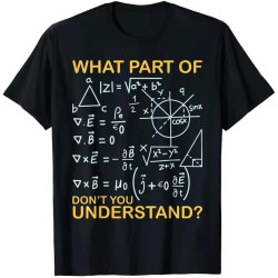 What Part of Don't You Understand - Funny Math Teacher T-Shirt Men's Clothing Black What Part of Don't You Understand - Funny Math Teacher T-Shirt Men's Clothing Black