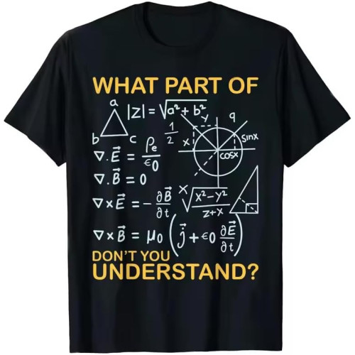 What Part of Don't You Understand - Funny Math Teacher T-Shirt Men's Clothing Black
