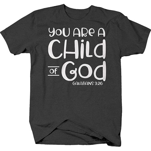 You are A Child of God Galatians Bible Verse Religious Love Faith T-Shirt for Men