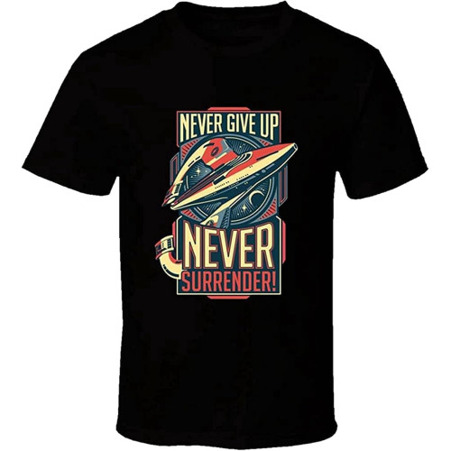 Galaxy Quest Never Give Up T Shirt Mens Tee Many Colors Gift New Black Galaxy Quest Never Give Up T Shirt Mens Tee Many Colors Gift New Black