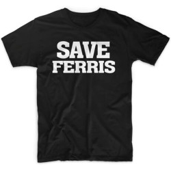 Save Ferris T Shirt Ferris Bueller Day Off Retro Movie 80's