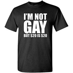 New Summer Fashion Style Letter Printing T-Shirt I'm NOT Gay BUT $20 is $20 - Funny Joke Gag - Mens Cotton T-Shirt New Summer Fashion Style Letter Printing T-Shirt I'm NOT Gay BUT $20 is $20 - Funny Joke Gag - Mens Cotton T-Shirt