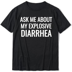 XIU CHUAN Ask Me About My Explosive Diarrhea Funny Poop Gift T-Shirts Cotton Casual Tops & Tees Men's Top T-Shirts Birthday