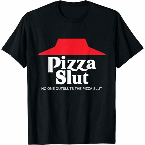 OUBAO Pizza Slut - No One Outpizzas The Slut - Funny Pizza T-Shirt XS OUBAO Pizza Slut - No One Outpizzas The Slut - Funny Pizza T-Shirt XS