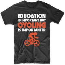 Education is Important But Cycling is Importanter Funny Mens T Shirt 100% Cotton Education is Important But Cycling is Importanter Funny Mens T Shirt 100% Cotton
