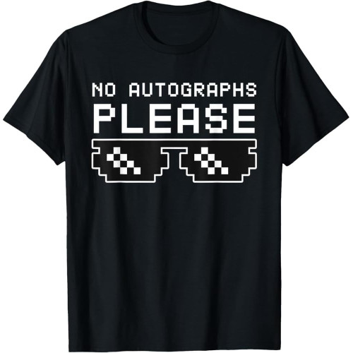 QECEOG No Autographs Please a Funny Celebrity and Content Creator T-Shirt QECEOG No Autographs Please a Funny Celebrity and Content Creator T-Shirt