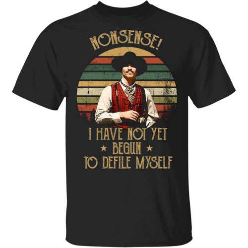 Nonsense I Have Not Yet Begun to Defile Myself Vintage Mens T-Shirt Tombstone Lovers Movie Gift