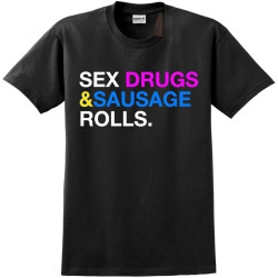 SaffDFFSaa Sex Drugs and Sausage Rolls Mens Funny Slogan T-Shirt SaffDFFSaa Sex Drugs and Sausage Rolls Mens Funny Slogan T-Shirt