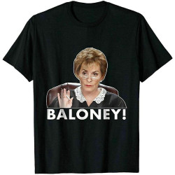 New Baloney Judge Judy Funnyens T Shirt Clothing Black New Baloney Judge Judy Funnyens T Shirt Clothing Black