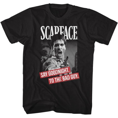 Scarface Say Goodnight Movie Shirt BlackOne Size Scarface Say Goodnight Movie Shirt BlackOne Size