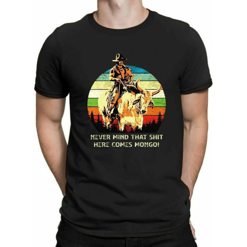 Blazing Saddles Never Mind That ShT Here Comes Mongo Retro Vintage Men's T-Shirt Blazing Saddles Never Mind That ShT Here Comes Mongo Retro Vintage Men's T-Shirt