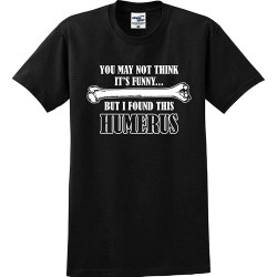 POLDBBs Men's Humorous I Found This Humerus Funny T-Shirt