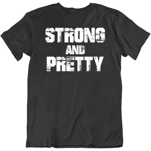 Strong and Pretty Workout T-Shirt Funny Strongman Fitness Gym Muscle Exercise Black Strong and Pretty Workout T-Shirt Funny Strongman Fitness Gym Muscle Exercise Black