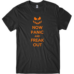 Now Panic and Freak Out Mens Funny Unisex Halloween T-Shirt Now Panic and Freak Out Mens Funny Unisex Halloween T-Shirt