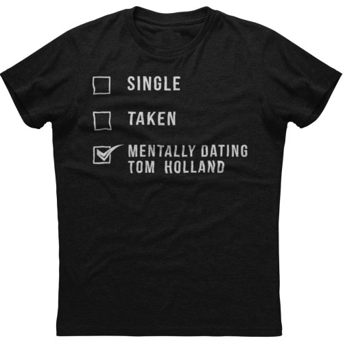Mentally Dating Tom Holland Mens Short Sleeve New Cotton Black T-Shirt Mentally Dating Tom Holland Mens Short Sleeve New Cotton Black T-Shirt