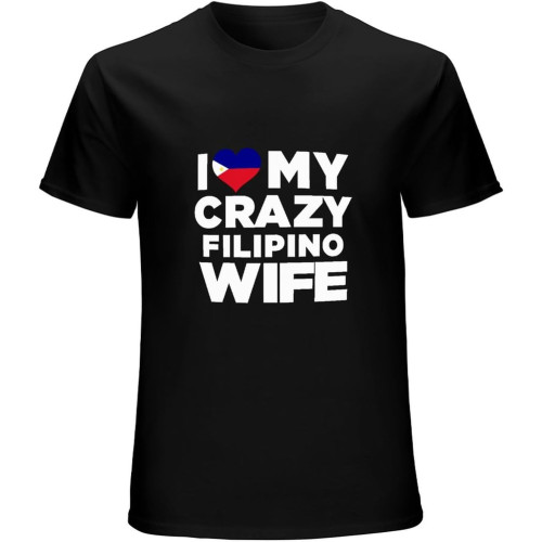 Fashion Round Collar I Love My Crazy Filipino Wife Philippines Native Short Sleeve T-Shirt Black Fashion Round Collar I Love My Crazy Filipino Wife Philippines Native Short Sleeve T-Shirt Black