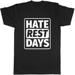 Hate Rest Days Mens Mens Men T Shirt 100% Cotton Black