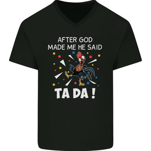 Men's After God Made Me He Said Ta Da Funny Mens O-Neck Cotton T-Shirt Black