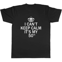 I Can ' t Keep Calm It ' s My 50th Funny Birthday Tee Round Neck Unisex Tops Men's 100% Cotton Short-Sleeve T-Shirts