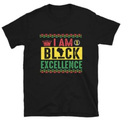 I Am Excellence Black History Black History Month Juneteenth Gift Tee Round Neck Unisex Tops Men's 100% Cotton Short-Sleeve T-Shirts
