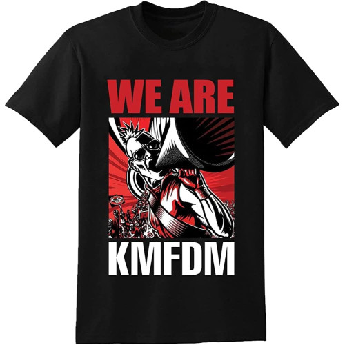 KMFDM We are KMFDM Industrial Front 242 Die Krupps Mdfmk Ebm Tee Round Neck Unisex Tops Men's 100% Cotton Short-Sleeve T-Shirts