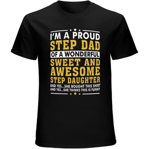 Funny Step Dad Step Daughter Stepdad Mens T-Shirt Unisex Tee Black Funny Step Dad Step Daughter Stepdad Mens T-Shirt Unisex Tee Black