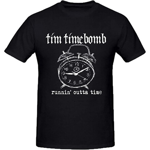 Tim Timebomb Runnin Outta Time Graphic T Shirts for Men Crew Neck Tim Timebomb Runnin Outta Time Graphic T Shirts for Men Crew Neck