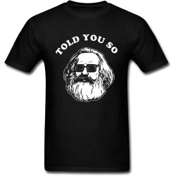 Marxist Told You So T Shirt Graphic Top Tee Camiseta Short-Sleeve Men T-Shirt Marxist Told You So T Shirt Graphic Top Tee Camiseta Short-Sleeve Men T-Shirt