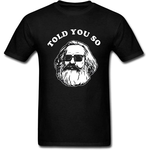 Marxist Told You So T Shirt Graphic Top Tee Camiseta Short-Sleeve Men T-Shirt