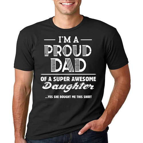 Men's 1Pcs I Am A Proud Dad of A Super Awesome Daughter Letter Print T Shirt Funny Tee Shirt Black Men's 1Pcs I Am A Proud Dad of A Super Awesome Daughter Letter Print T Shirt Funny Tee Shirt Black