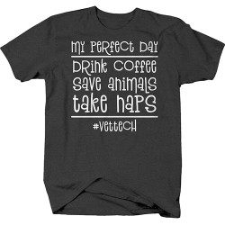 My Perfect Day Drink Coffee Save Animals take naps Vet tech Funny Tshirt for Men