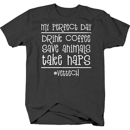 My Perfect Day Drink Coffee Save Animals take naps Vet tech Funny Tshirt for Men