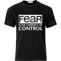 Fear is The Currency of Control Conspiracy Mens T Shirt Black Fear is The Currency of Control Conspiracy Mens T Shirt Black