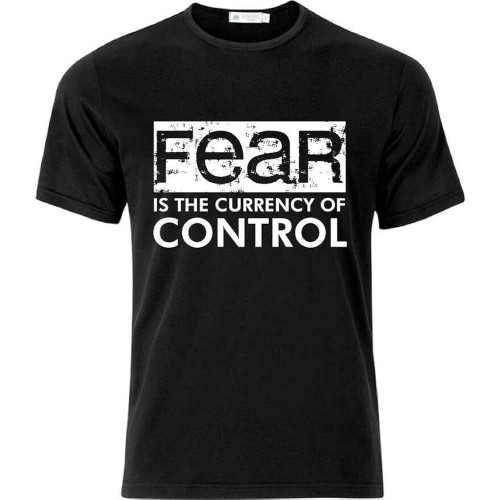 Fear is The Currency of Control Conspiracy Mens T Shirt Black Fear is The Currency of Control Conspiracy Mens T Shirt Black