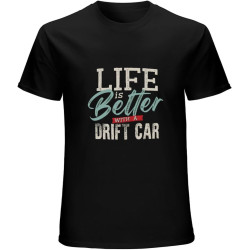 Life is Better with A Drift Car Mens T Shirts Shirt Life is Better with A Drift Car Mens T Shirts Shirt