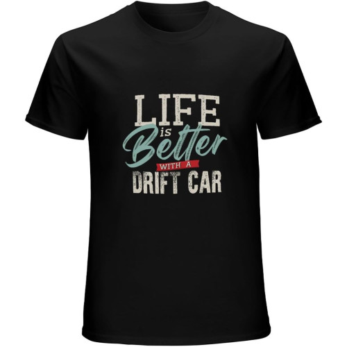 Life is Better with A Drift Car Mens T Shirts Shirt Life is Better with A Drift Car Mens T Shirts Shirt