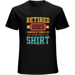 Retired 2023 Men's Ladies T-Shirt Funny Slogan for Retired People Gift T-Shirt Black Retired 2023 Men's Ladies T-Shirt Funny Slogan for Retired People Gift T-Shirt Black