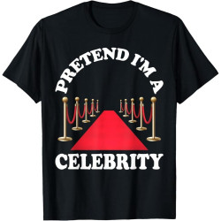 Pretend I'm A Celebrity Funny Halloween Costume Crew Squad T-Shirt Pretend I'm A Celebrity Funny Halloween Costume Crew Squad T-Shirt